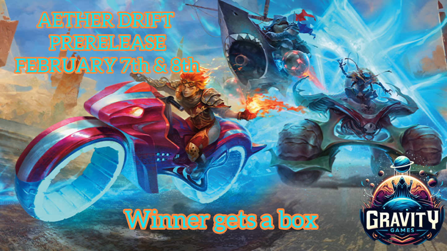 2-7-25 Aether Drift Prerelease 6pm