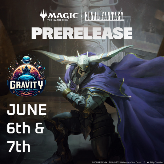 Saturday 6-7-25 Final Fantasy Pre release 12:30pm